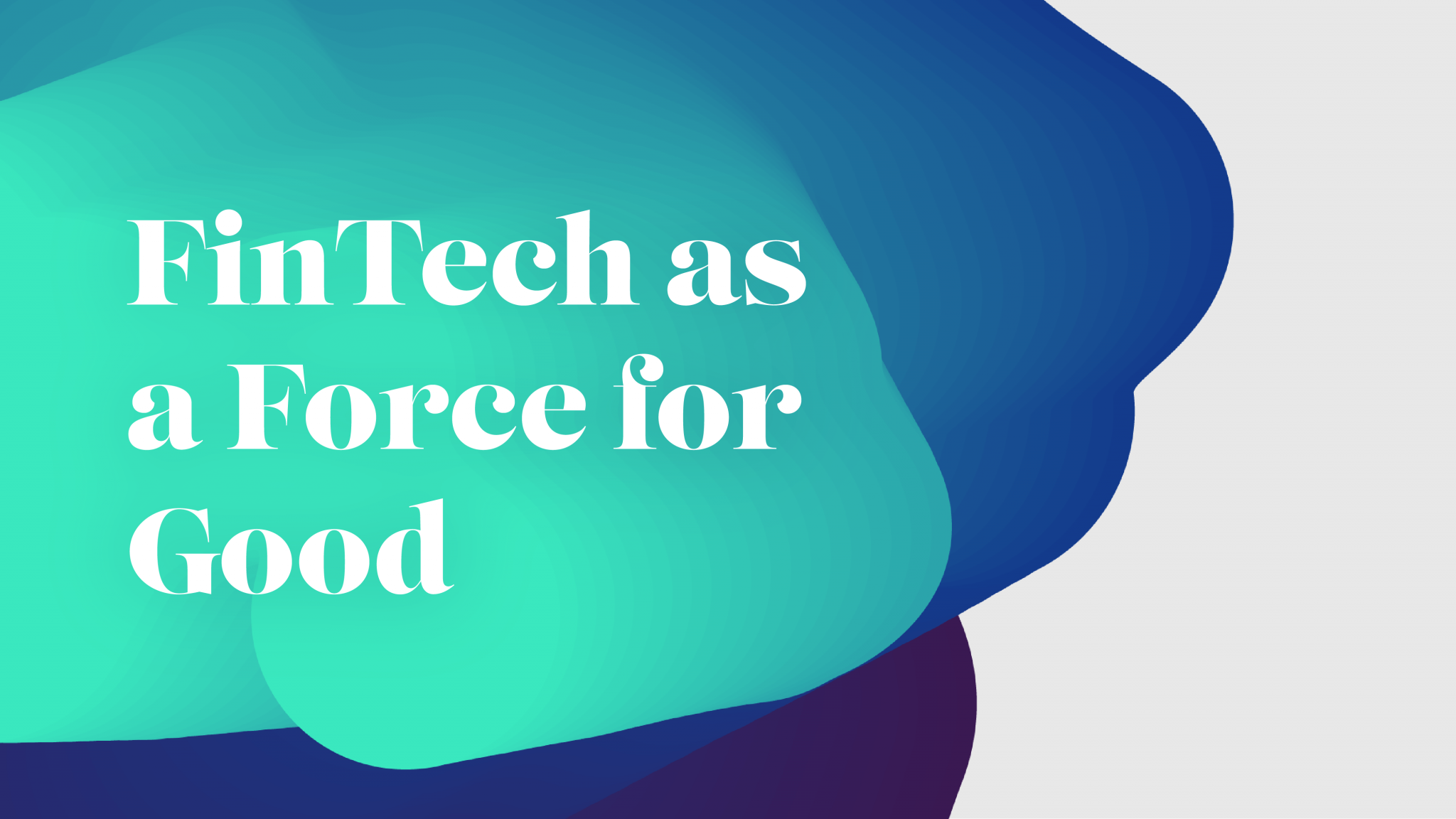 Watch FinTech as a Force for Good 2021